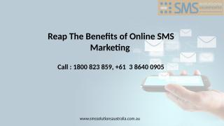 Reap The Benefits of Online SMS Marketing.pptx