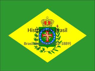 História do Brasil - Brasil Império.pptx