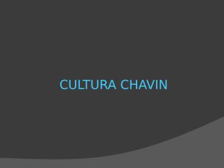 CULTURA CHAVIN.pptx